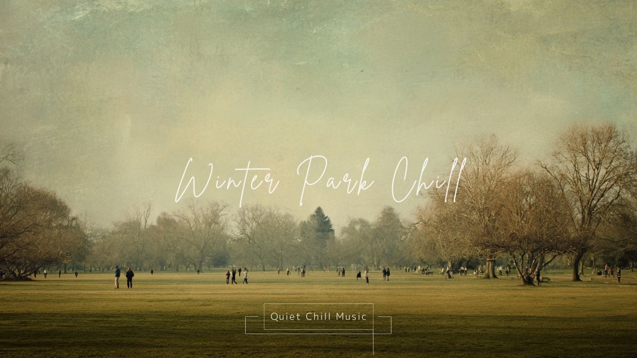 ［Playlist］Park Chill Music 🌳 Slow & Quiet Vibes｜Work & Study｜Relaxing Music｜2 Hours