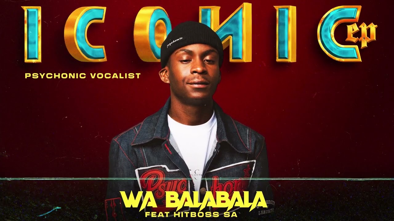 Wa Balabala - Psychonic Vocalist Feat Hitboss SA
