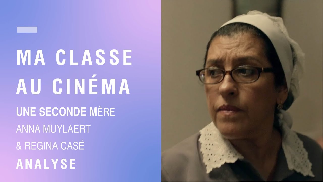 Ma classe au cinéma | « Une seconde mère » d’Anna Muylaert