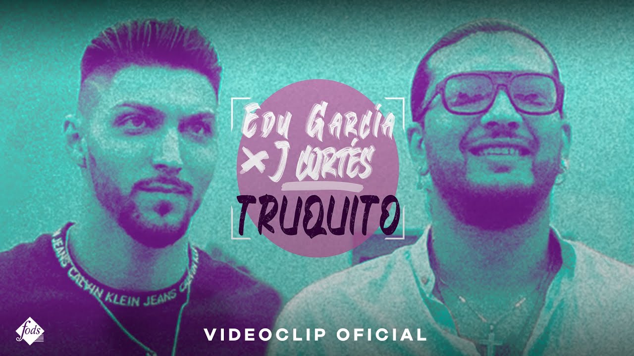 Edu García y J.Cortés - Truquito (Videoclip oficial)