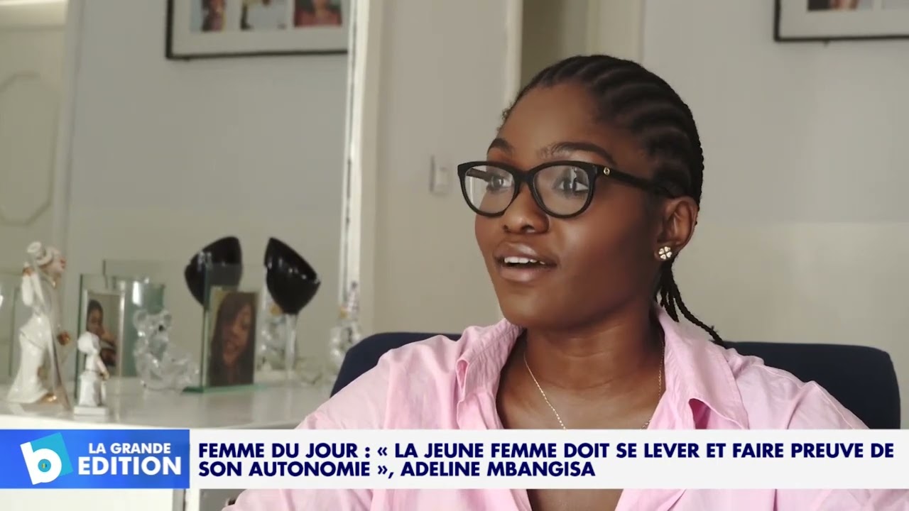 Femme du jour: &laquo; La jeune femme doit se lever et faire preuve de son autonomie &raquo;, Adeline Mbangisa