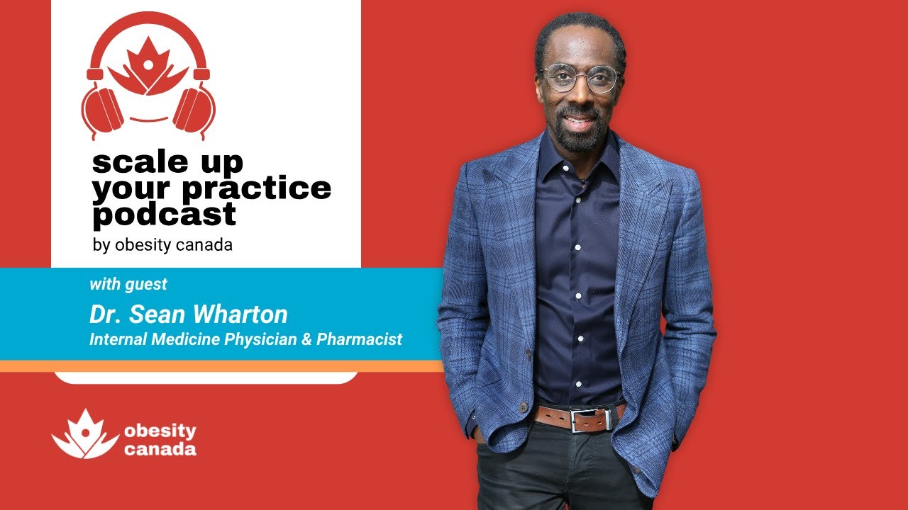 Redefining Obesity & Understanding it as a Chronic Disease w/Dr. Sean Wharton | Ep04