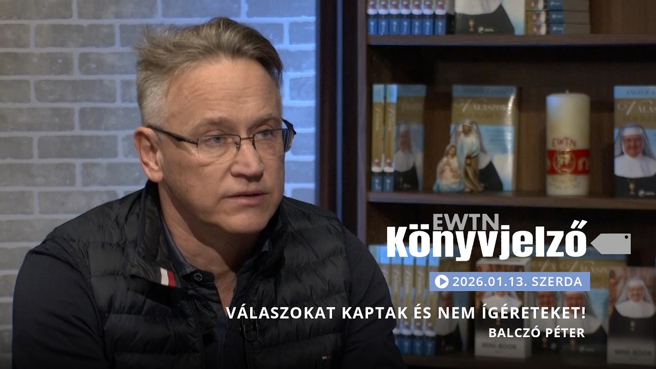 Válaszokat kaptak és nem ígéreteket! - Balczó Péter | EWTN Könyvjelző