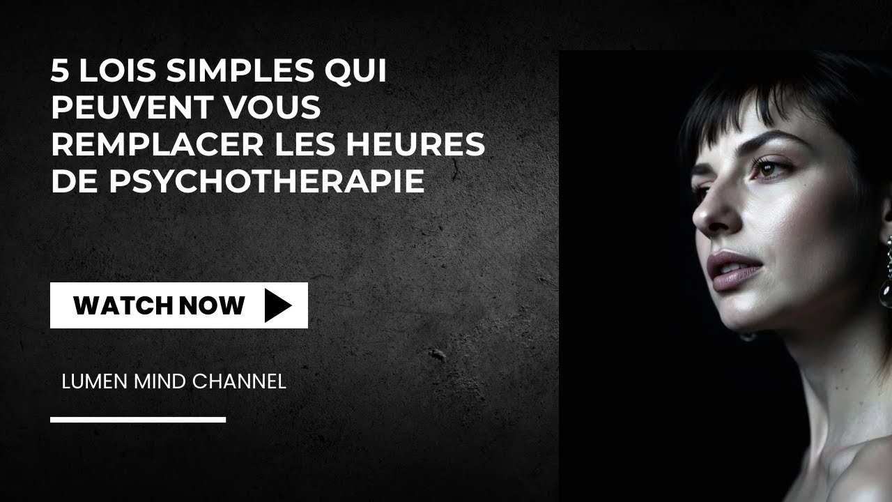 5 Lois qui peuvent te remplacer les heures de psychothérapie