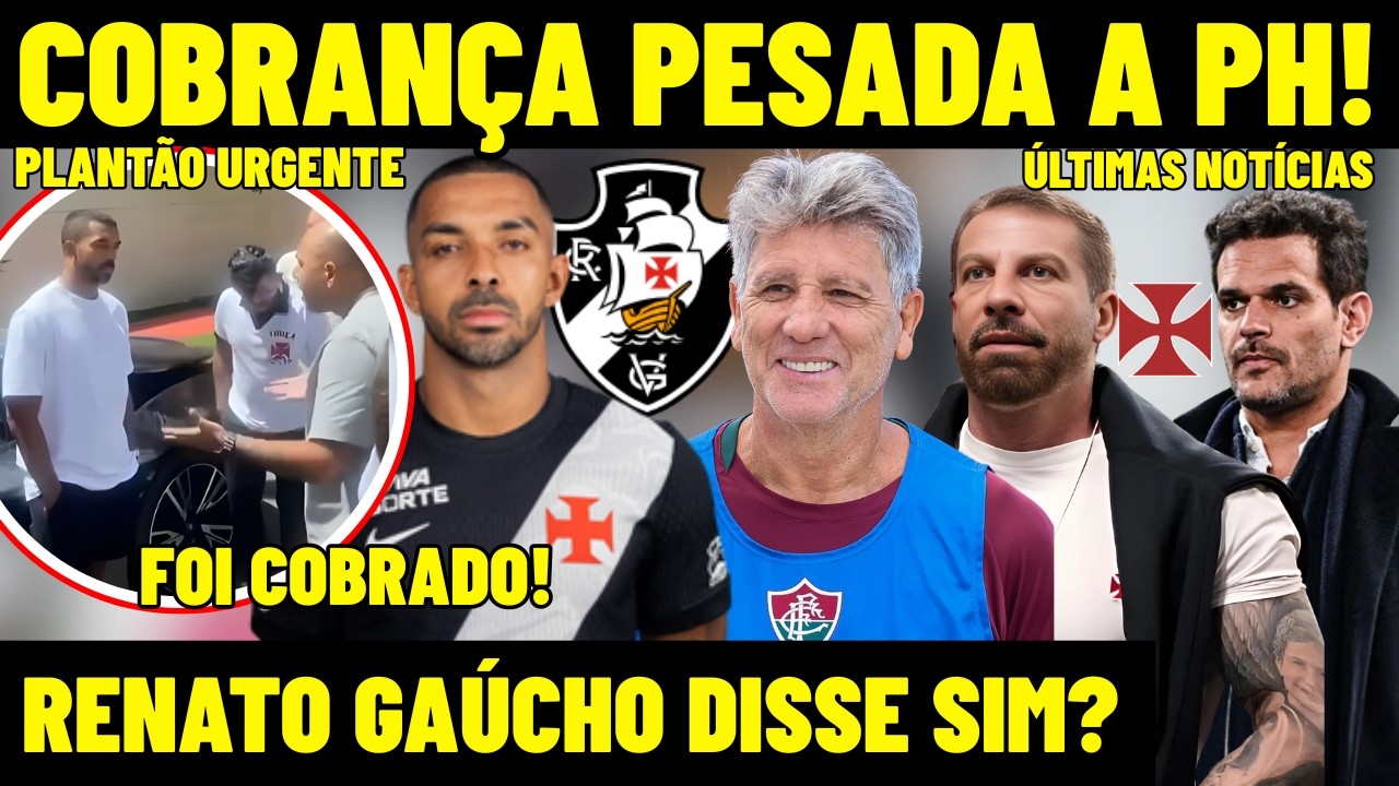 PLANTÃO URGENTE! PAULO HENRIQUE COBRADO PELA TORCIDA DO VASCO! RENATO GAÚCHO DISSE SIM AO CRVG? E+