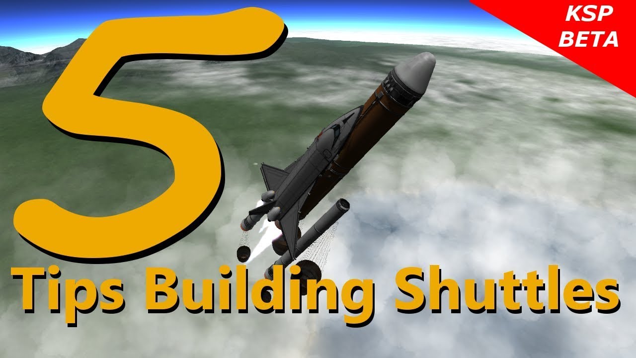 Kerbal Space Program 5 Tips Building Shuttles