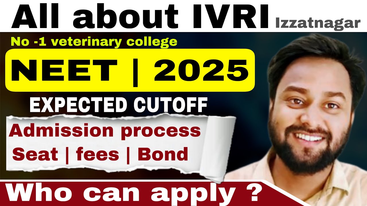 All about IVRI admission process cutoff fees bond campus infrastructure NEET 2025 safe score?