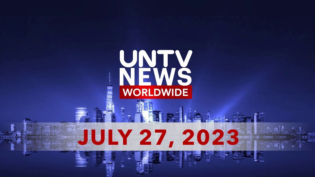 UNTV News Worldwide | July 27, 2023