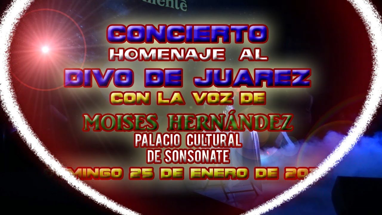 HOMENAJE AL DIVO DE JUAREZ CON LA VOZ DE MOISES HERNÁNDEZ