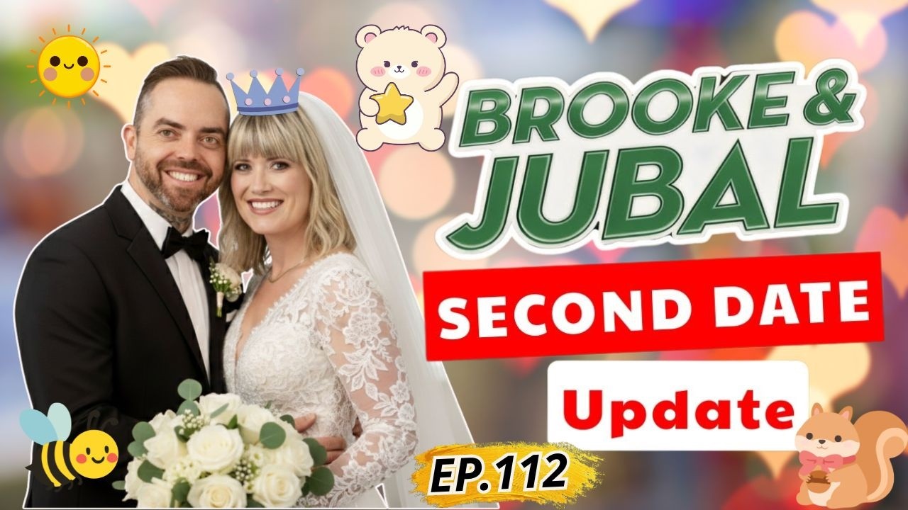 Second Date Update Brooke And Jubal | EP.112 | The Moment Everything Fell Apart 💔