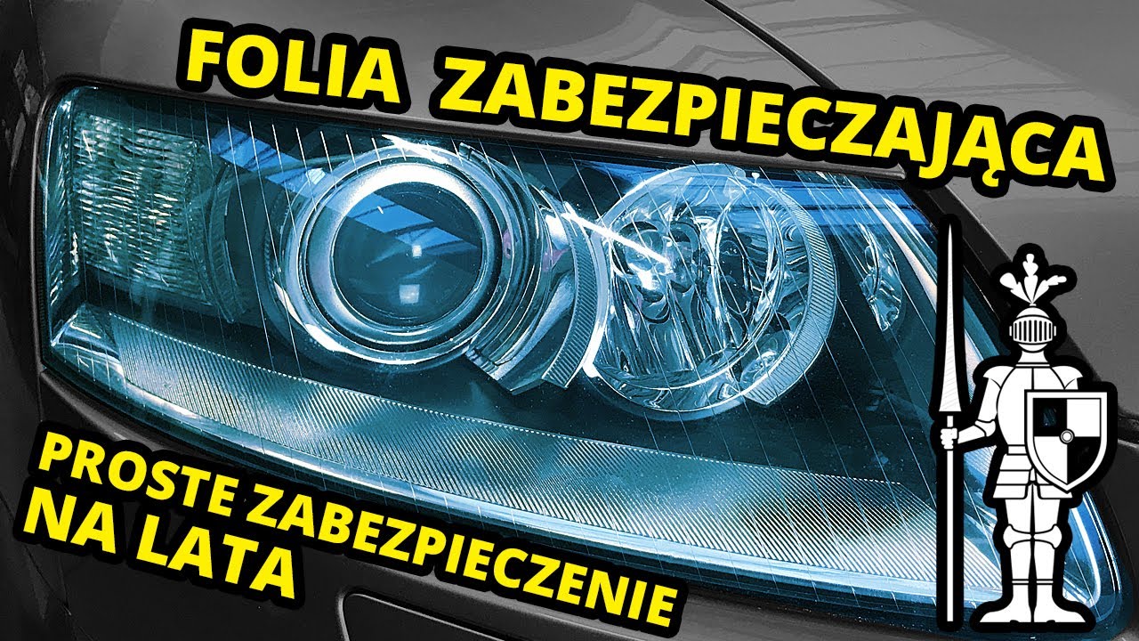 JAK ZABEZPIECZYĆ LAMPY FOLIĄ PPF - To nie jest takie trudne !