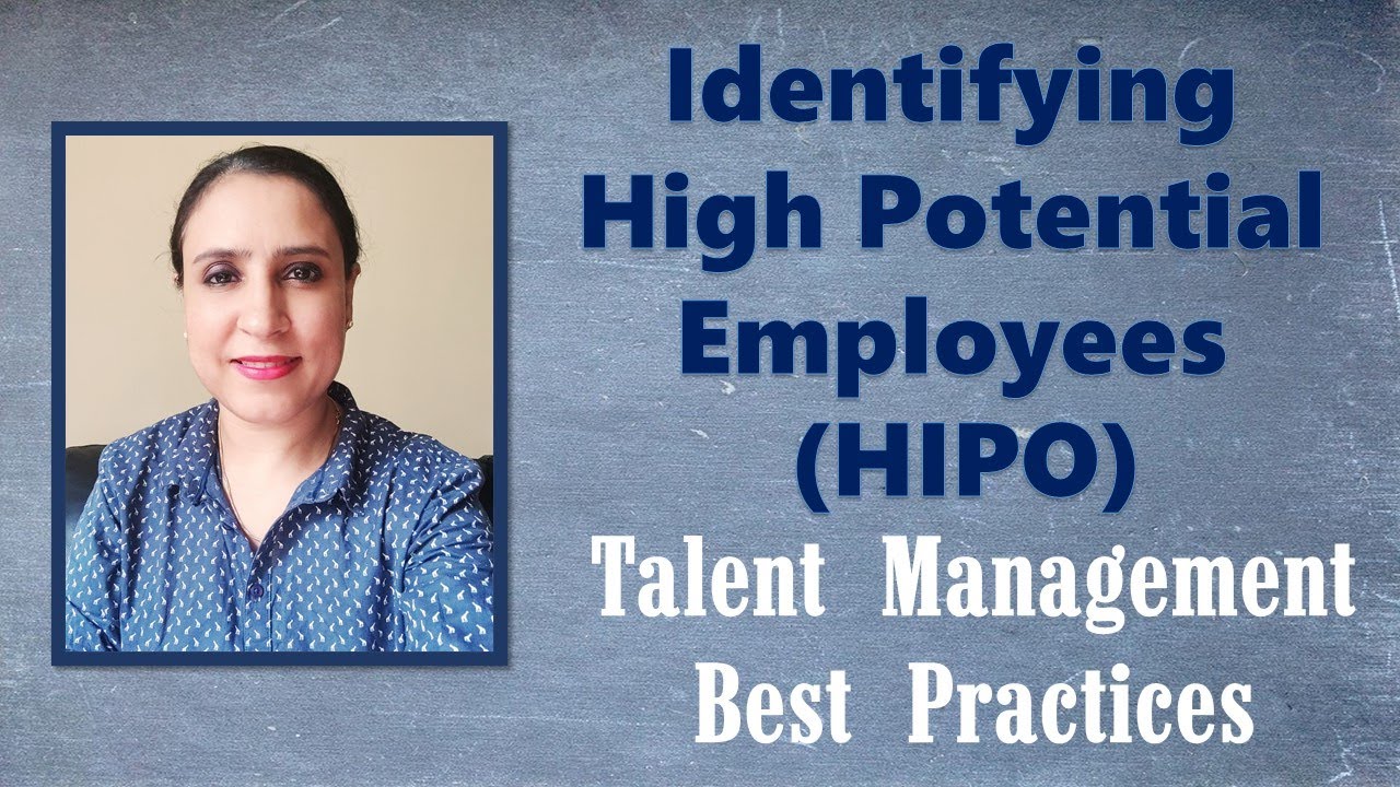 Hi-Potential Employees - How to identify and develop Hi Potential Employees