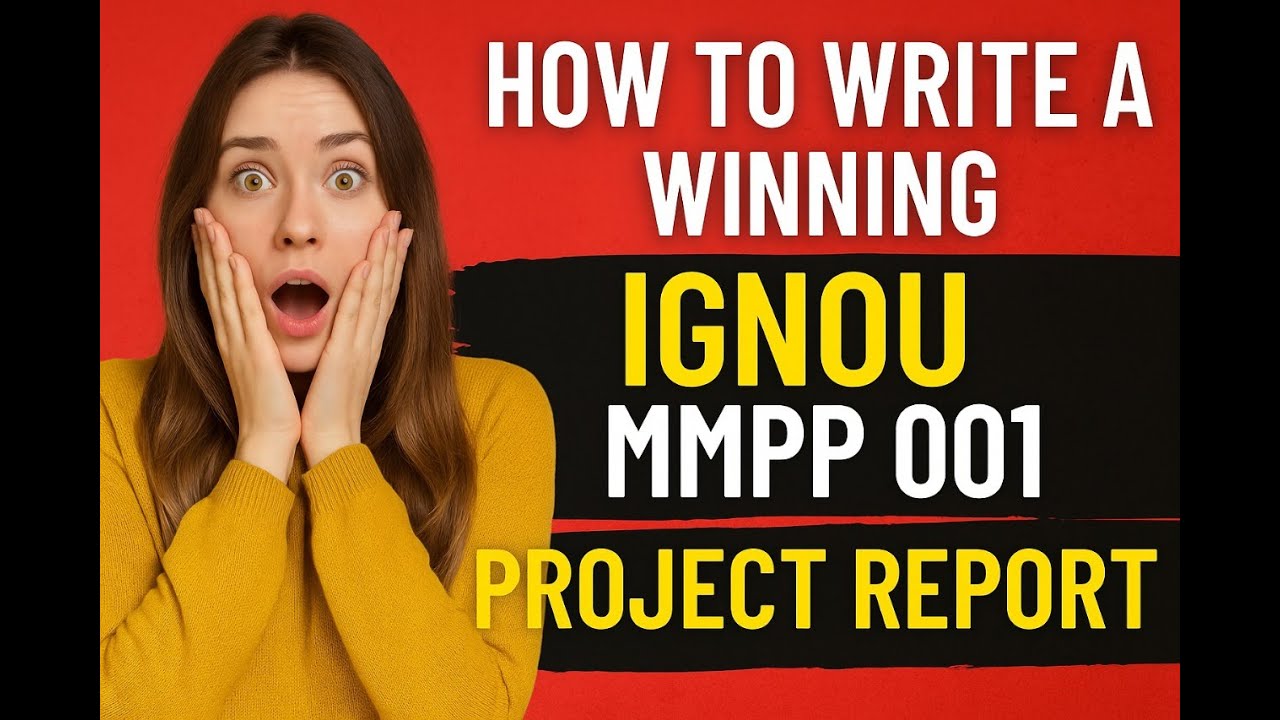 How to Write a Winning IGNOU MMPP 001 Project Report &ndash; Full Guide!