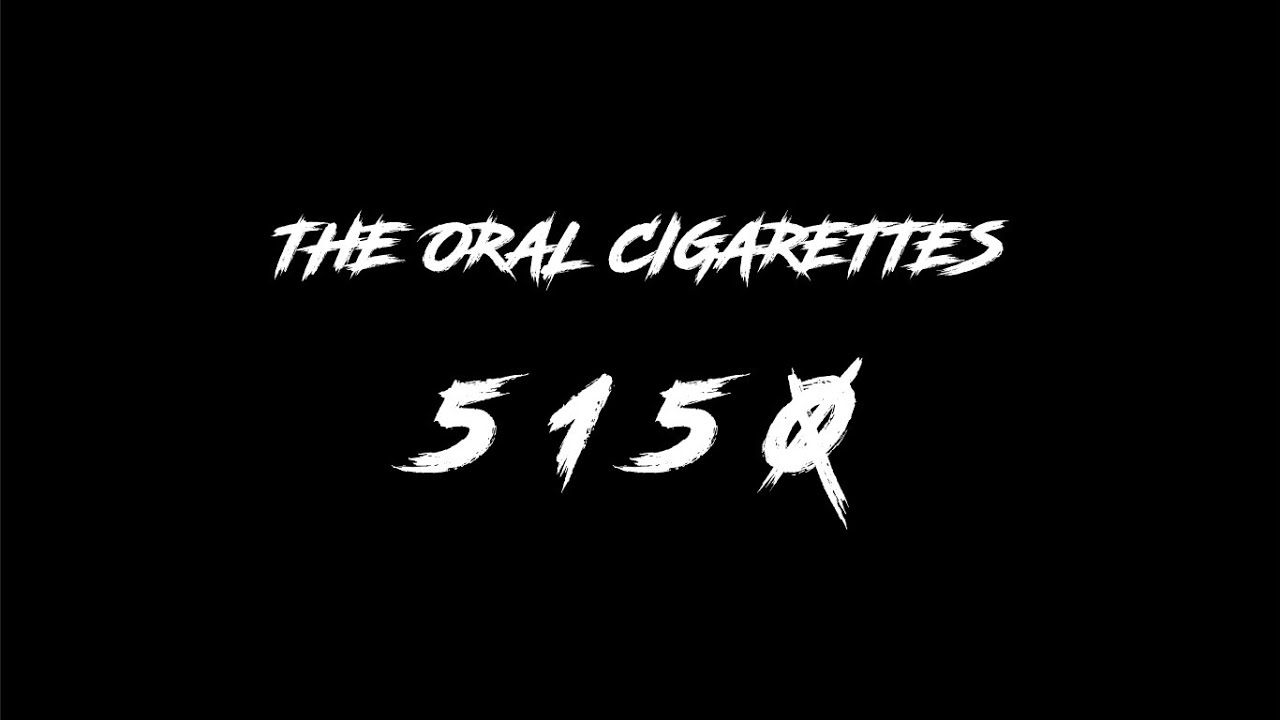 THE ORAL CIGARETTES - 5150【Kanji/Romaji/Terjemahan Indonesia】
