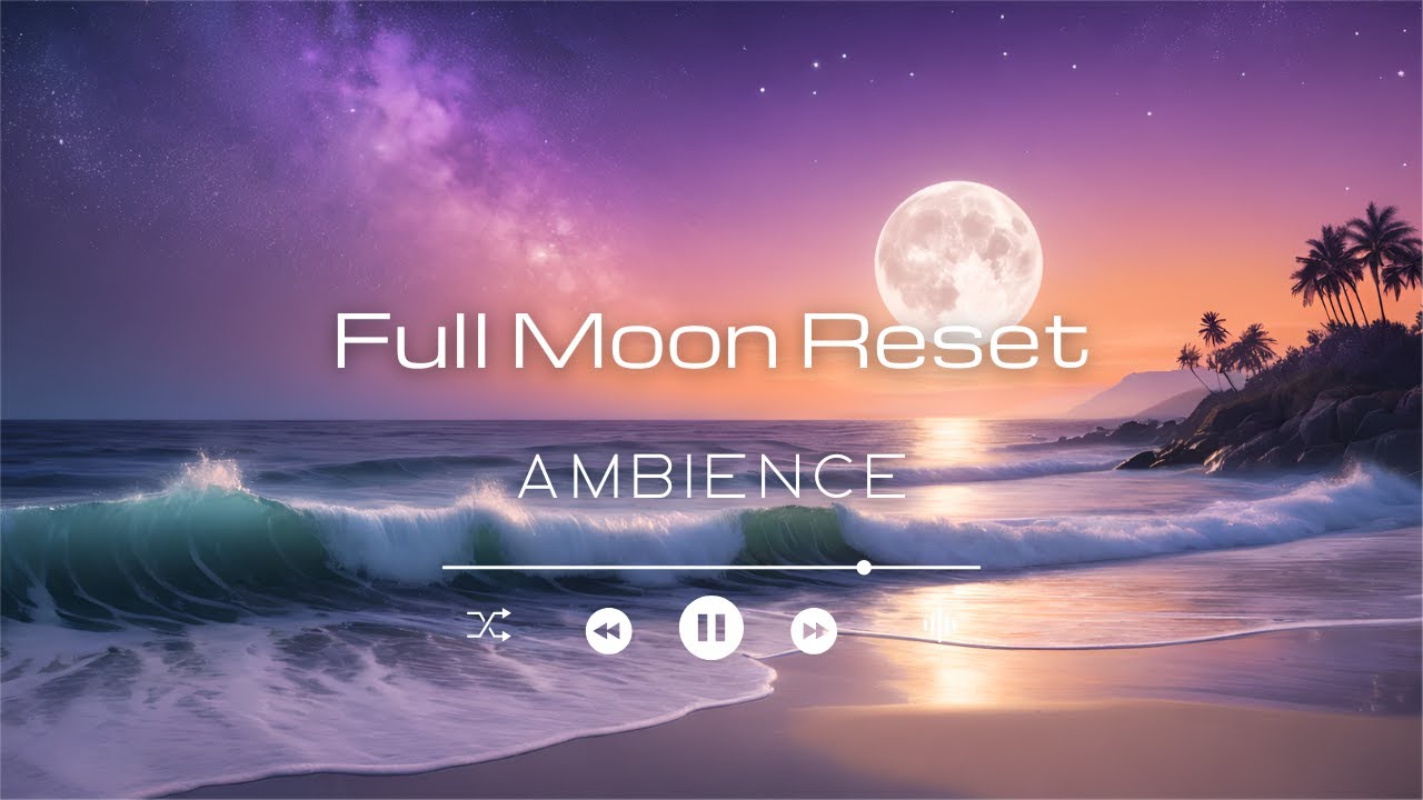 Full Moon Reset 🌕 Gentle Ocean Waves | Calm Night Ambience