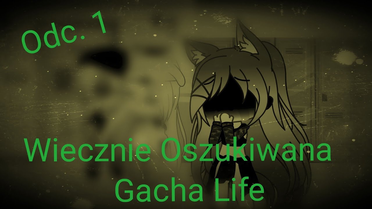 Wiecznie Oszukiwana odc. 1|Gacha Life pl