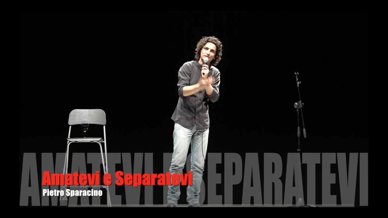 AMATEVI E SEPARATEVI - Pietro Sparacino #standupcomedy