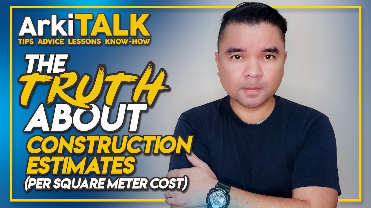 The Truth About Construction Cost Estimates | Magkano Nga Ba Magpatayo ng Bahay? | ArkiTALK