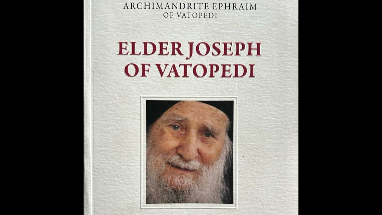 ELDER JOSEPH OF VATOPEDI (PART 1) - By: Archim. Ephraim of Vatopedi (Holy Mountain Series - 6)