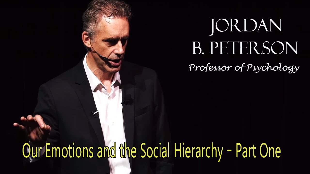 Jordan B. Peterson - Our Emotions and the Social Hierarchy &ndash; Part One