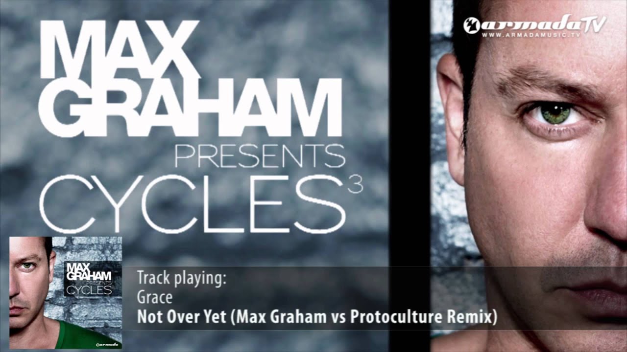 Grace - Not Over Yet (Max Graham vs Protoculture Remix)