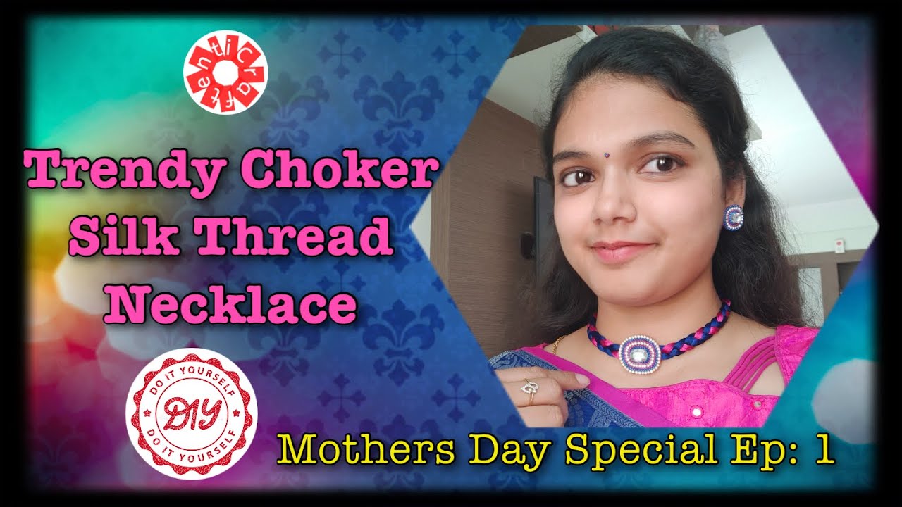 How to make Trendy Choker Silk Thread Necklace easily|DIY Mothers Day Spl Ep: 1|SilkThread Jewellery