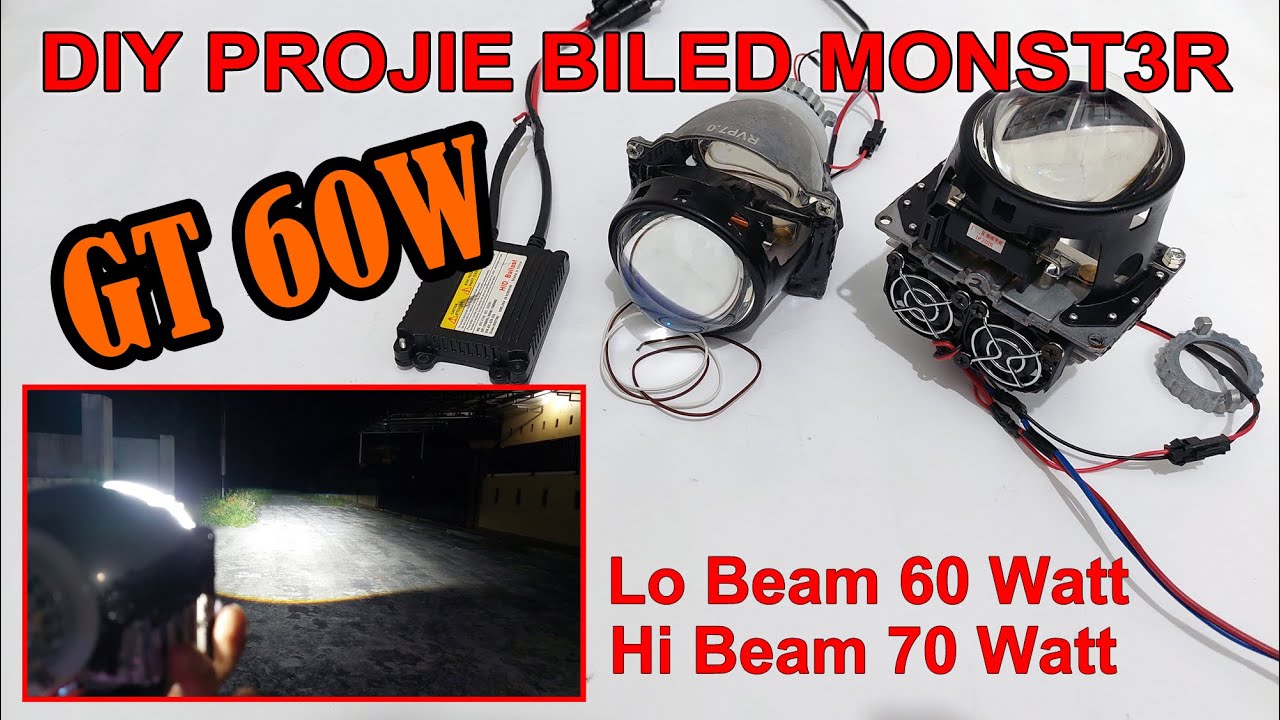 DIY Merakit Projie Biled Sendiri - BILED GT 60W / 70W - Terangnya Luar Biasa !!!
