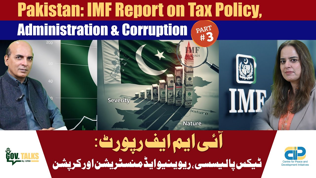 IMF on Pakistan: Elite Capture, FBR Corruption & Urgent Tax Reforms | GovTalks Special Series Part 3