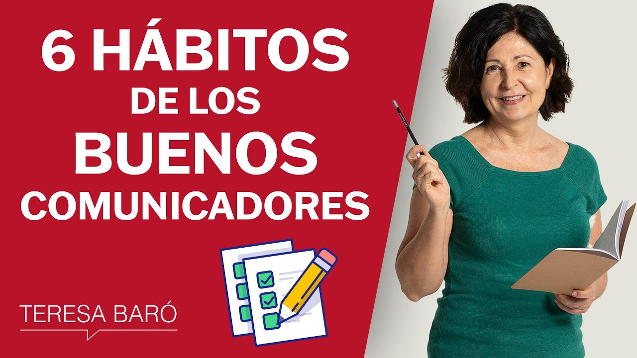 Los 6 hábitos de los buenos comunicadores