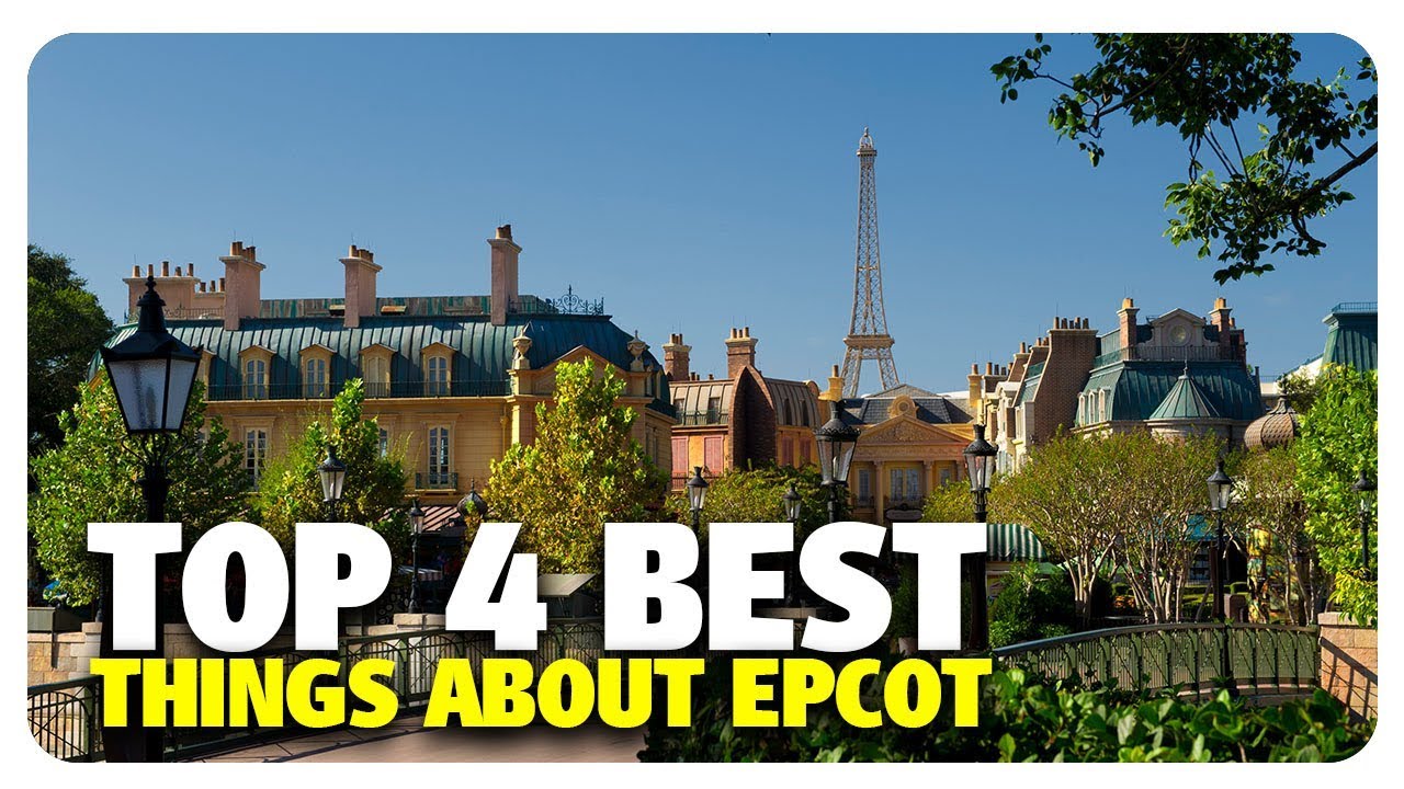 TOP 4 BEST Things About Epcot | Best and Worst | 04/12/19