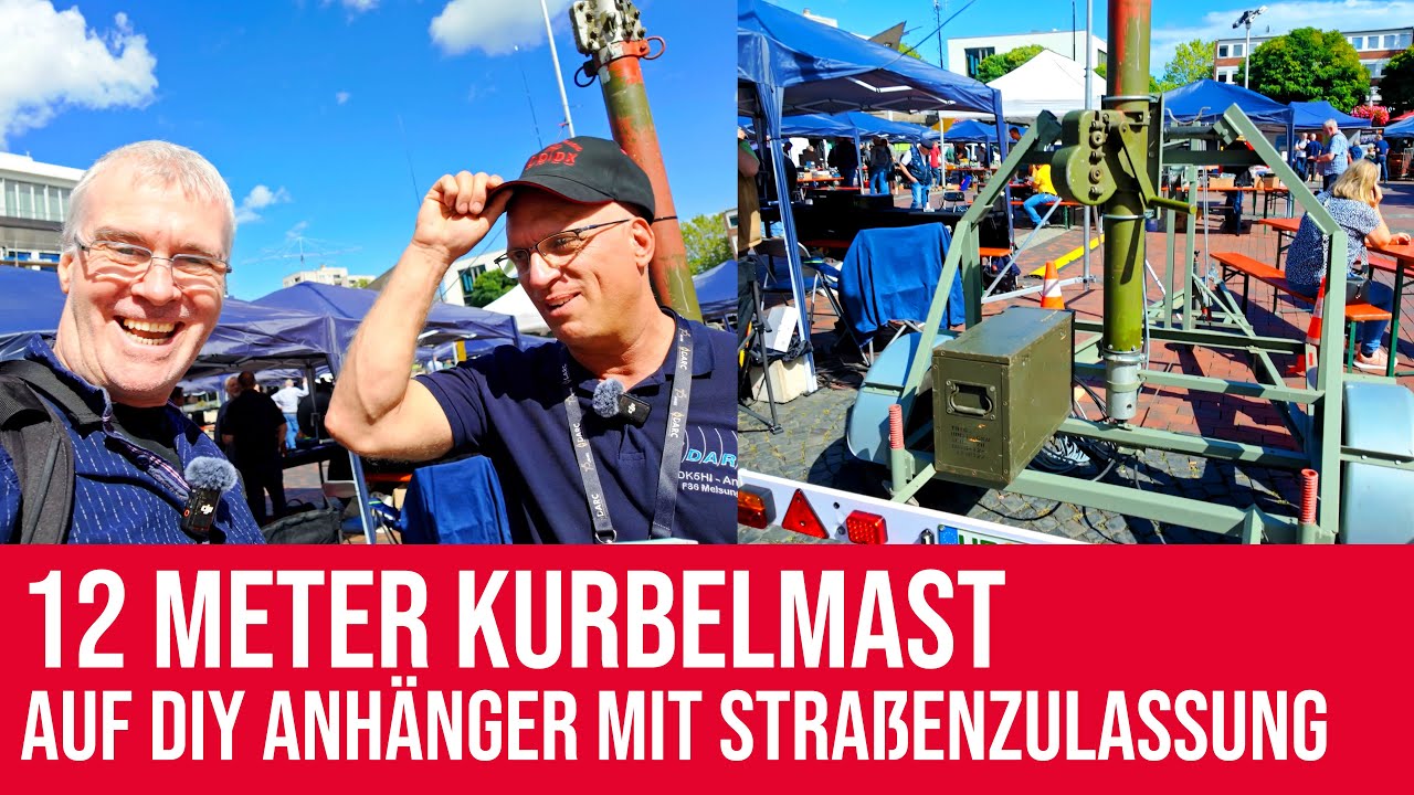 12 Meter Kurbelmast auf DIY Anh&auml;nger mit Stra&szlig;enzulassung #amateurfunk