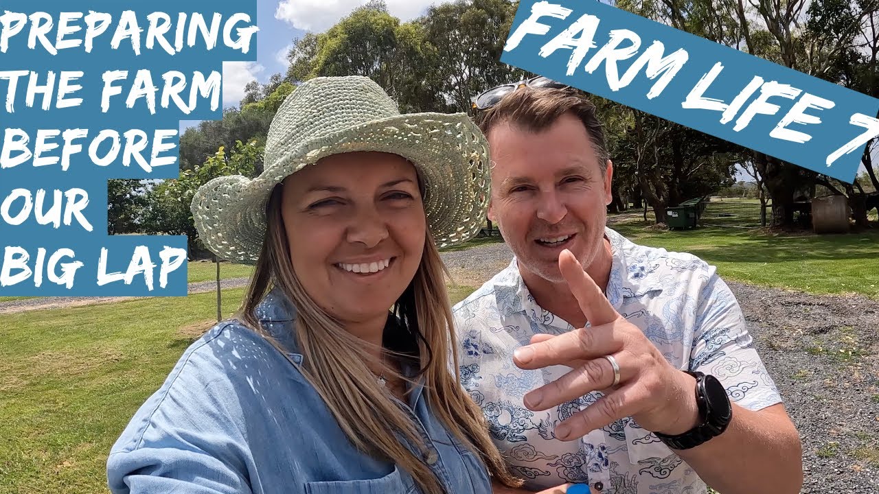 Farm Life #7 | Getting The Farm Ready For Our Big Lap |