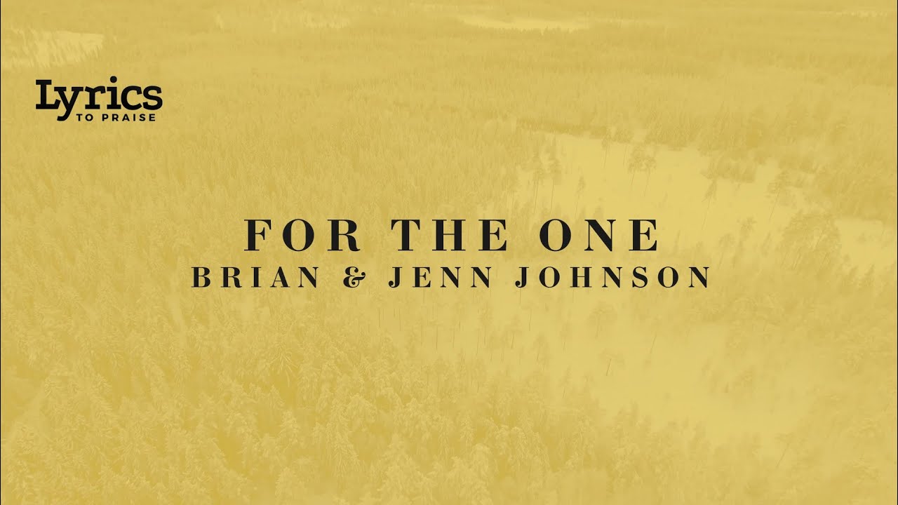For The One (Lyric Video) | Brian & Jenn Johnson