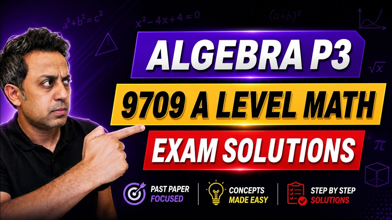 A Level Mathematics 9709 | Pure Mathematics 3 – Algebra Past Paper Questions Solved