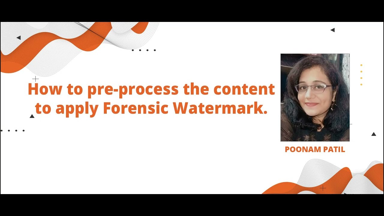 How to Pre-Process the content to apply Forensic Watermark