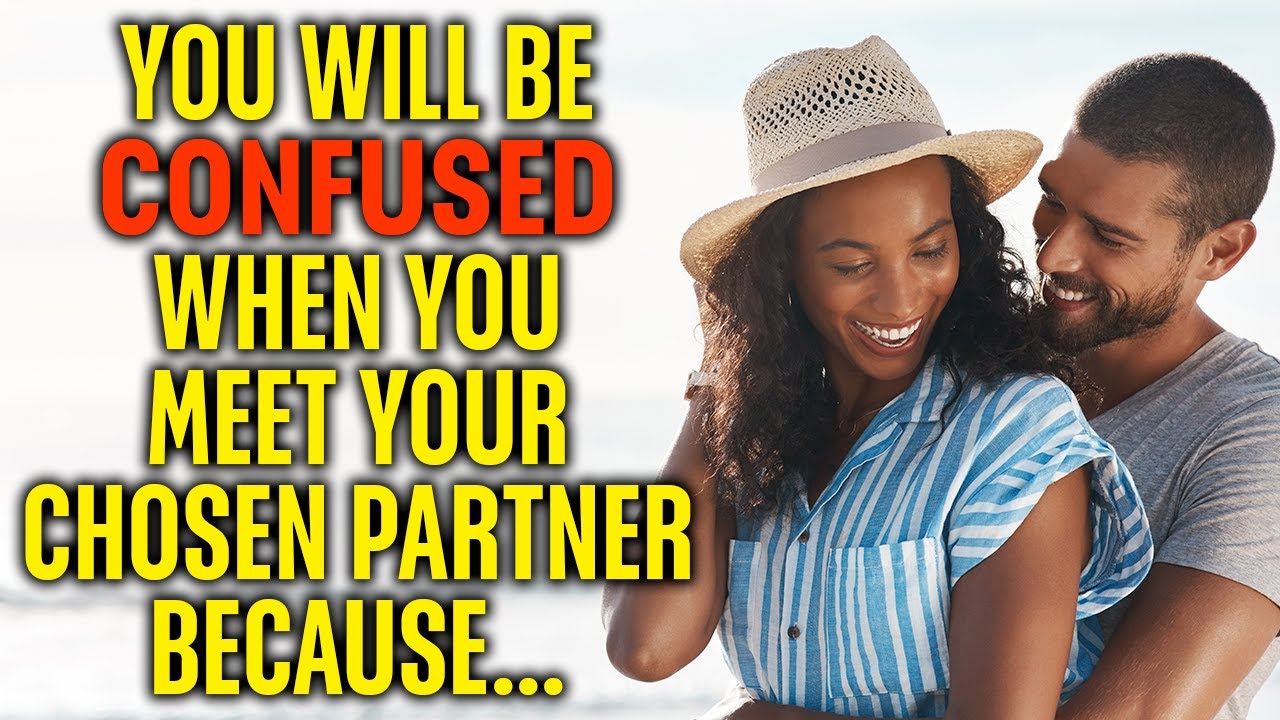 God is Saying: You Will Be Confused When You Meet Your Soulmate. And Here is Why