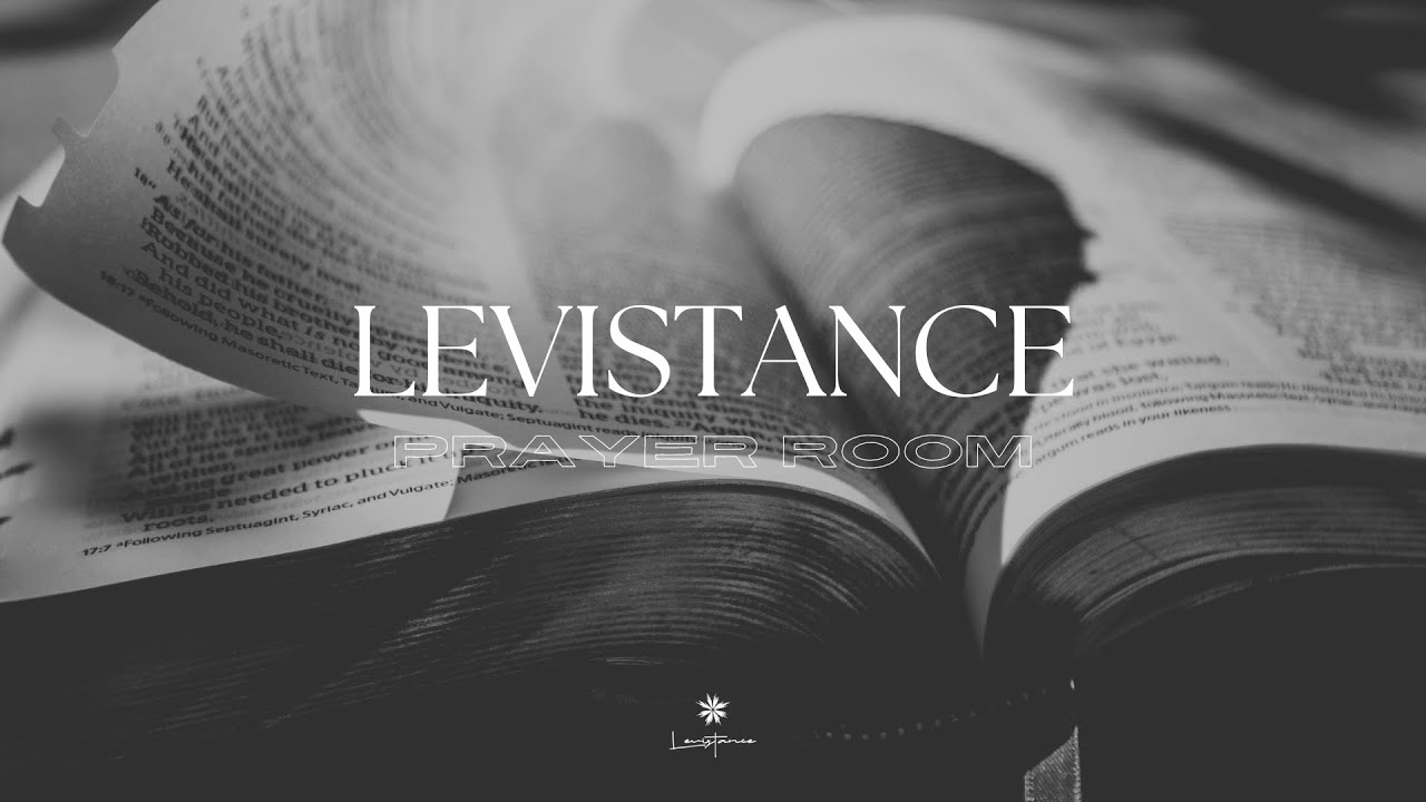 [DEVOTIONAL WORSHIP]  LEVISTANCE in PRAYER ROOM