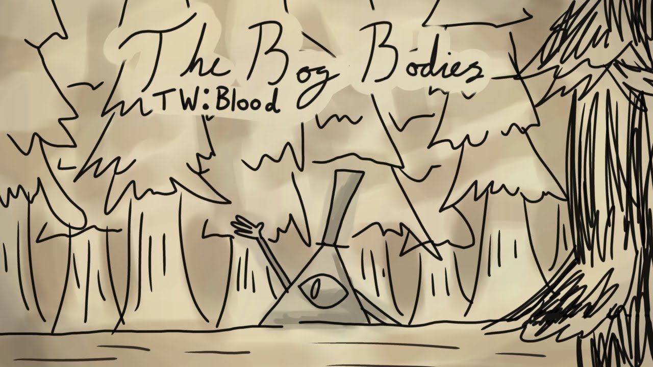 The bog bodies ~ Billford animatic (TW Blood)