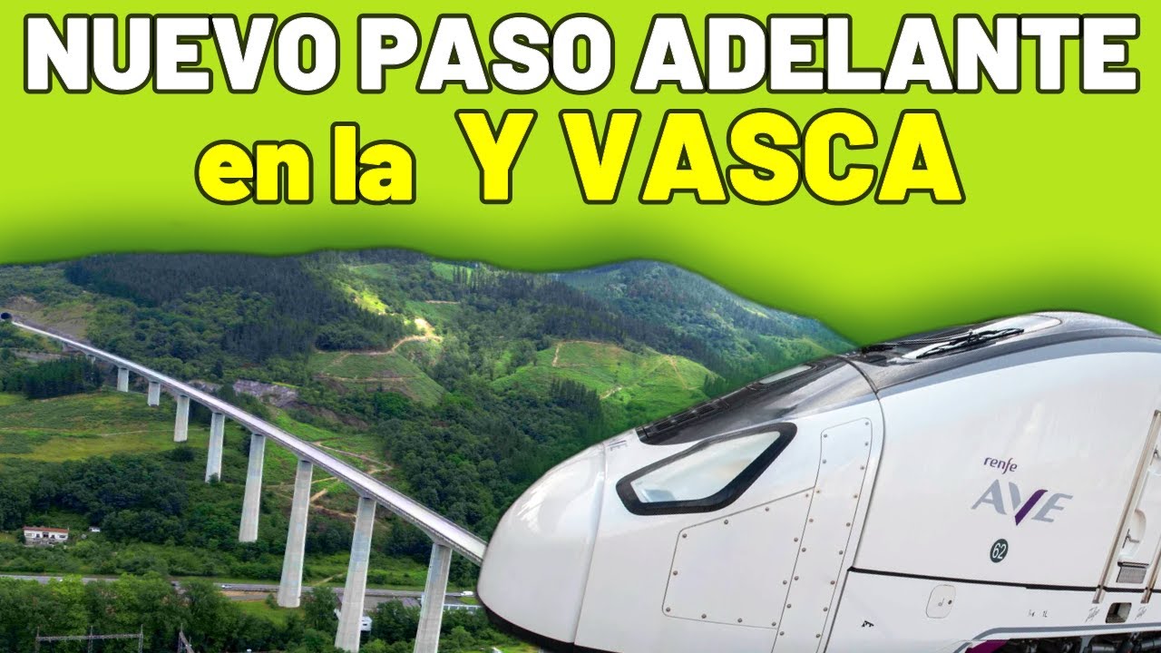 🔀 ANUNCIADOS NUEVOS AVANCES en las OBRAS de la Y VASCA 🔀 Calendario TAV Euskadi / Abando / Arkaute