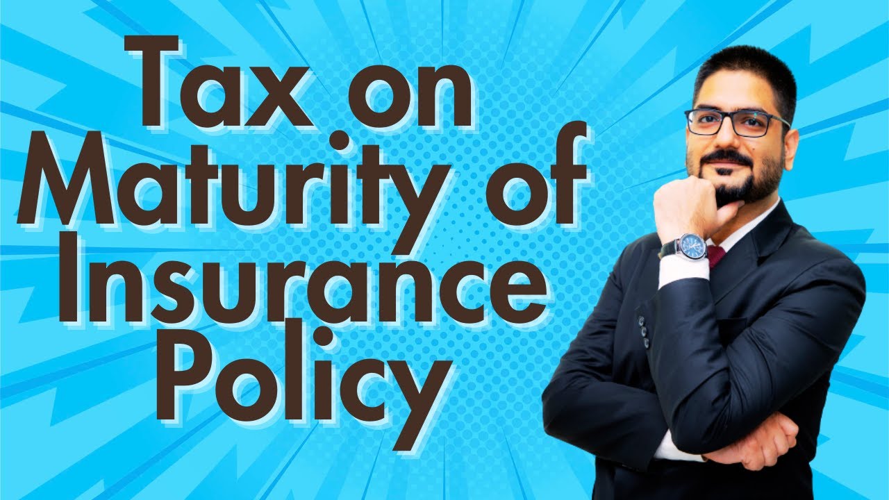 Tax on Maturity of Insurance Policy and ULIP | by CA Kushal Soni