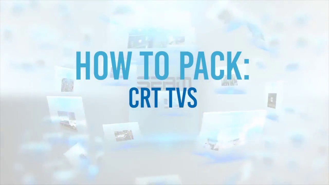 How to Pack  CRT TVs in tact