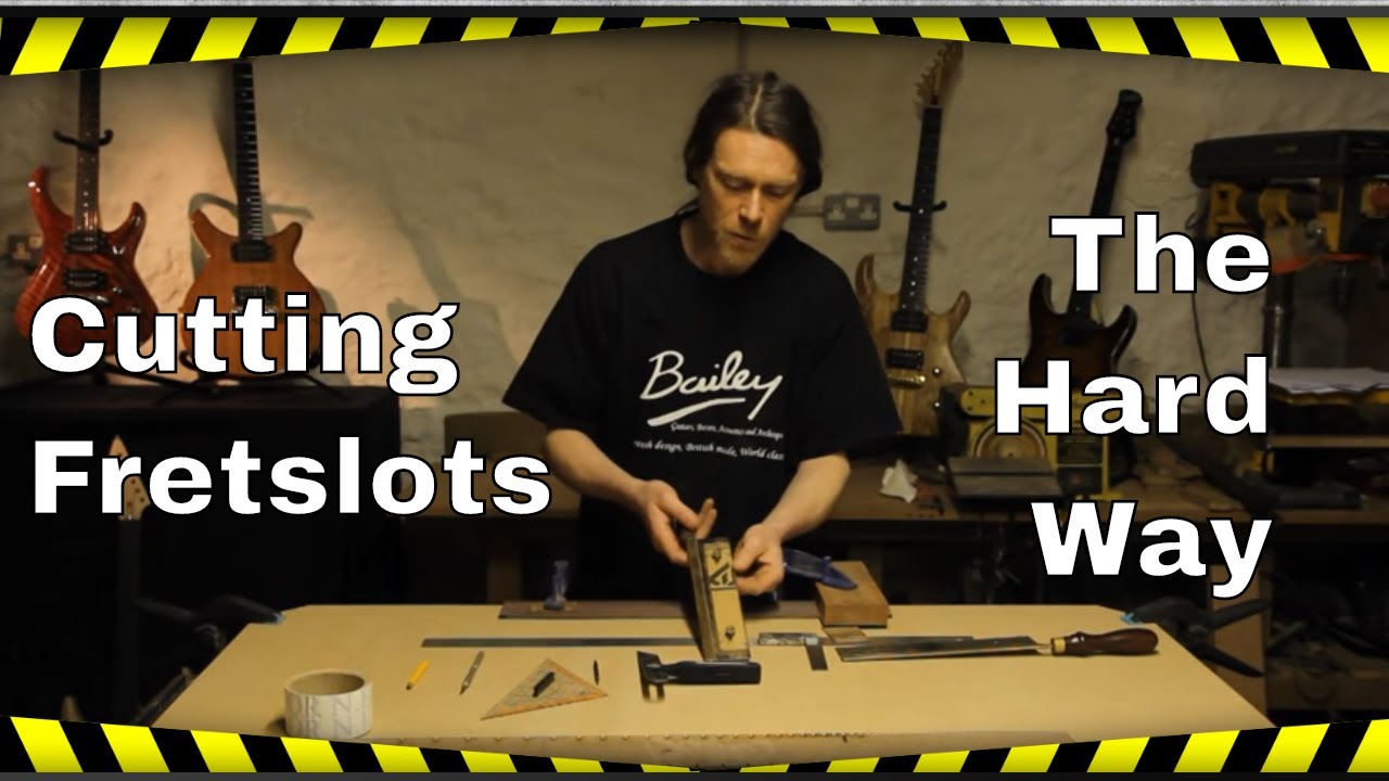 Cutting Fret Slots  - The Hard Way