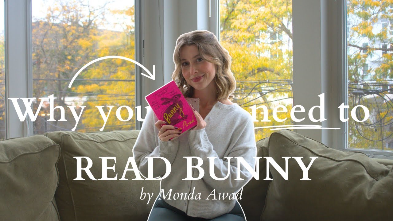 Convincing you to read Bunny by Mona Awad 🐇 spoiler free yap session