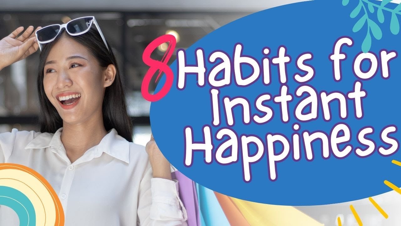8 Simple Habits That Will Make You Happier in Less Than a Month