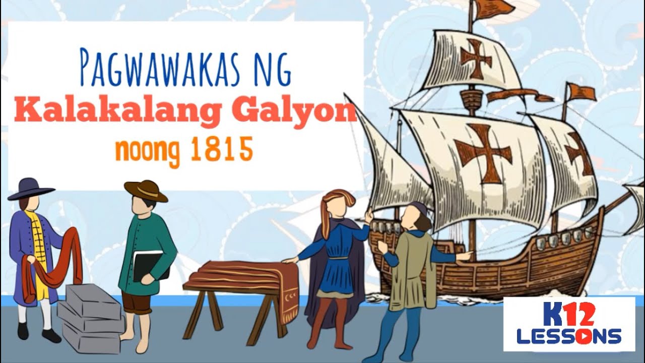 AP5 Unit 4 Aralin 15 - Pagwawakas ng Kalakalang Galyon noong 1815