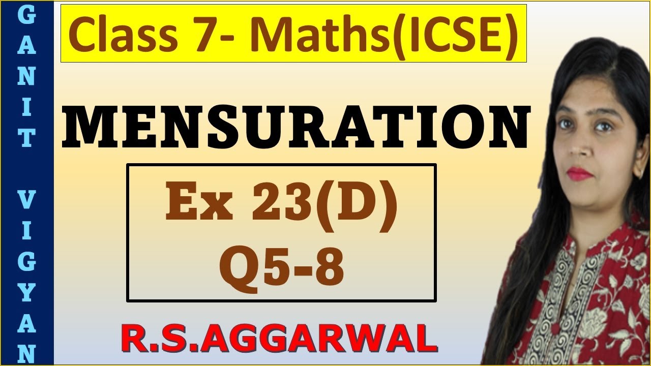 Mensuration | ICSE class 7 | Chapter 23 | Exercise 23(D) | Q 5-8 | R S Aggarwal