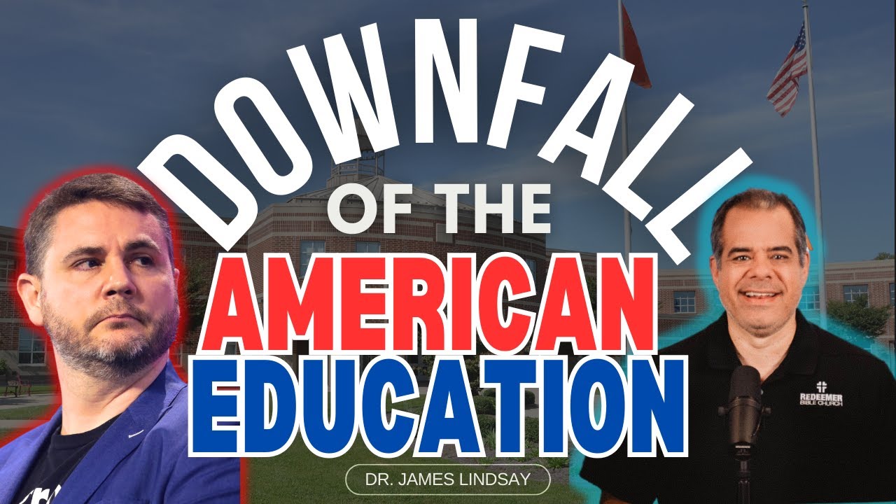 EP 143 Should Parents Trust the American Education System? | Dr. James Lindsay