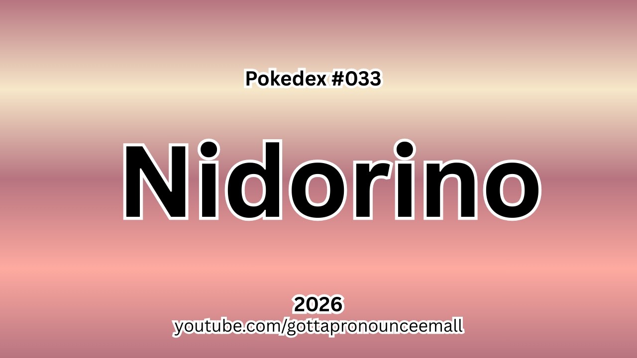 How To Pronounce - Pokédex #033 Nidorino
