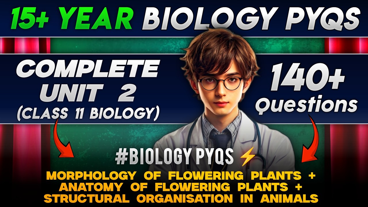 140+ PYQs: Complete UNIT 2 Class 11 Biology | 15+ Years NEET PYQs Practice 2026/2027