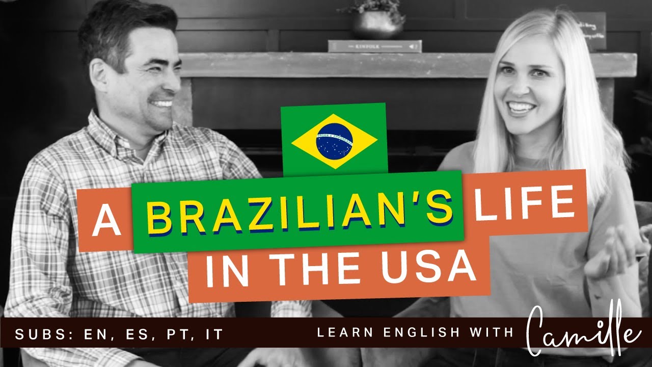 A Brazilian&rsquo;s Life in America - Learn English with Camille